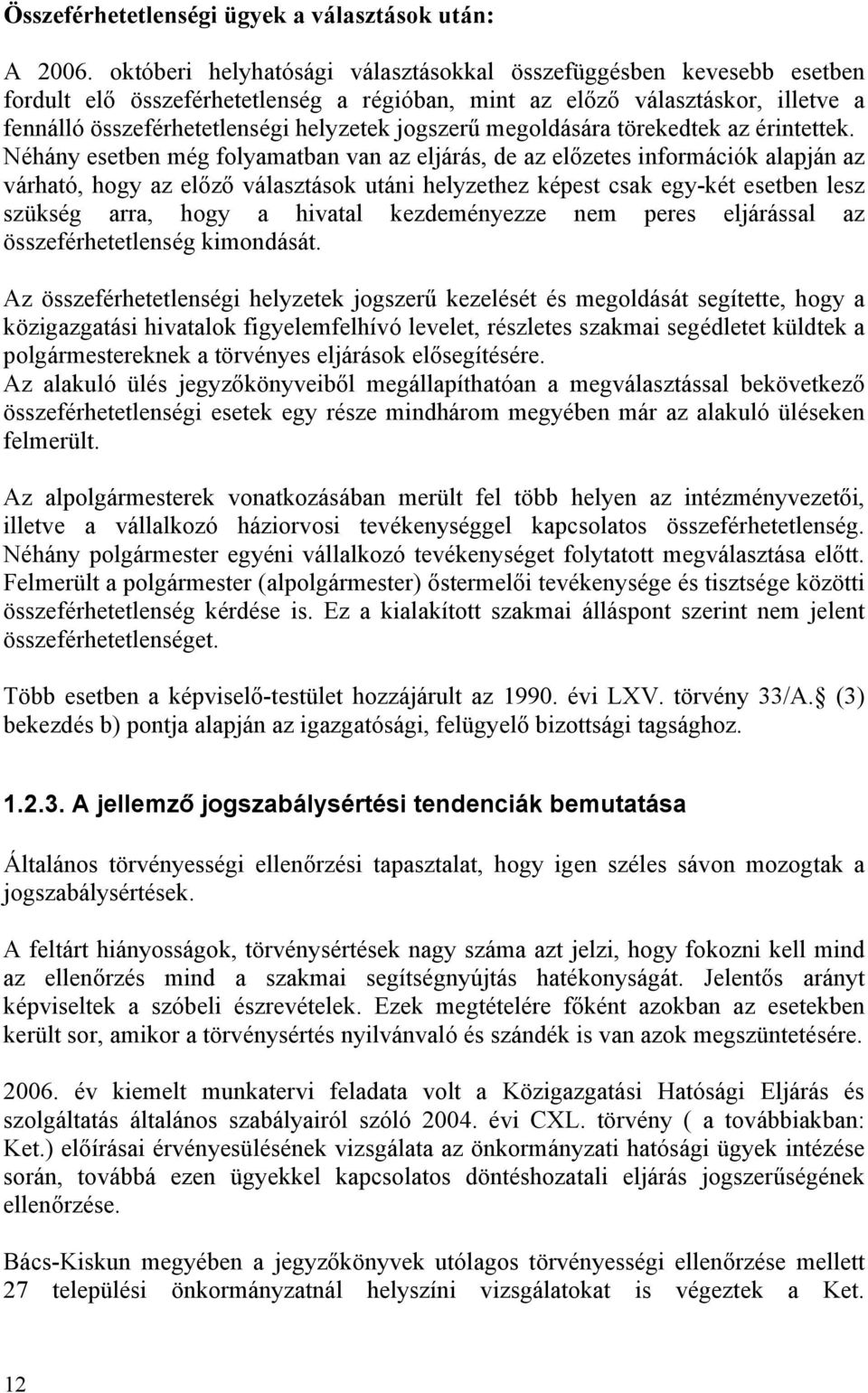 megoldására törekedtek az érintettek.