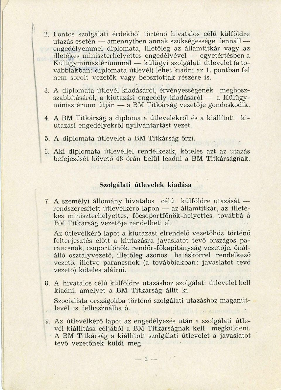pontban fel nem sorolt vezetők vagy beosztottak részére is. 3.