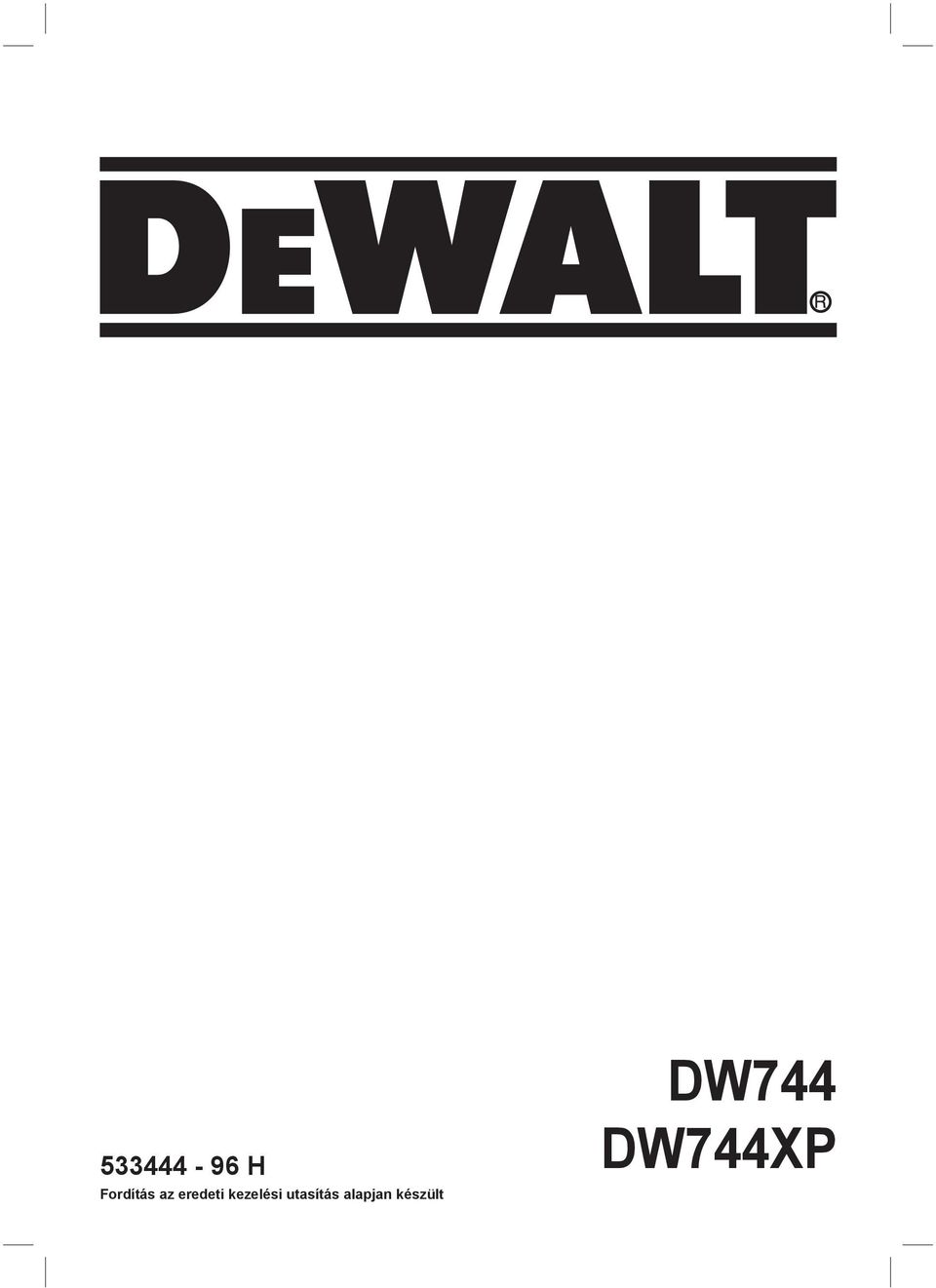 H. Fordítás az eredeti kezelési utasítás alapjan készült DW744 DW744XP -  PDF Ingyenes letöltés