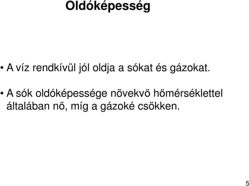 A sók oldóképessége növekvő