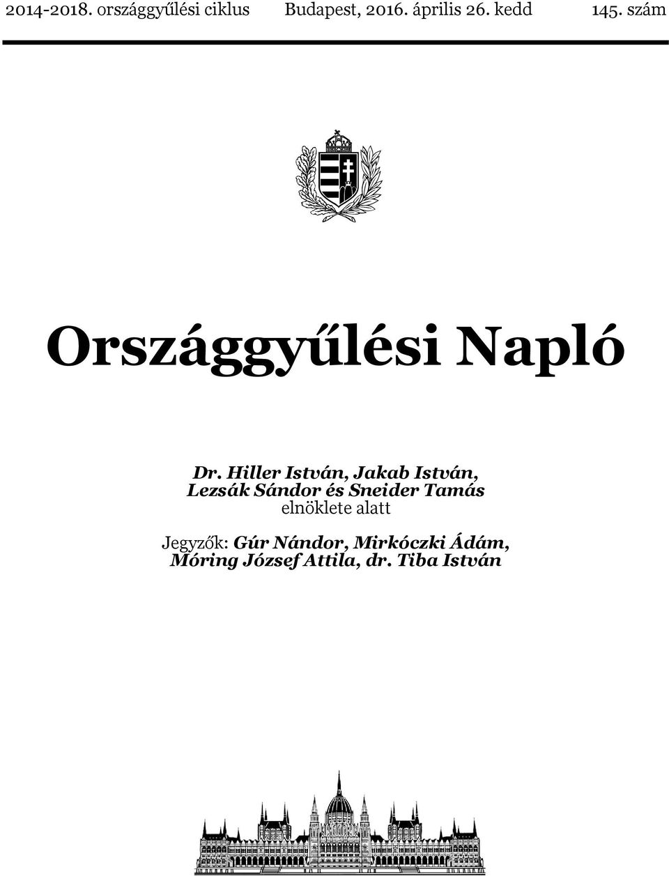 Hiller István, Jakab István, Lezsák Sándor és Sneider Tamás