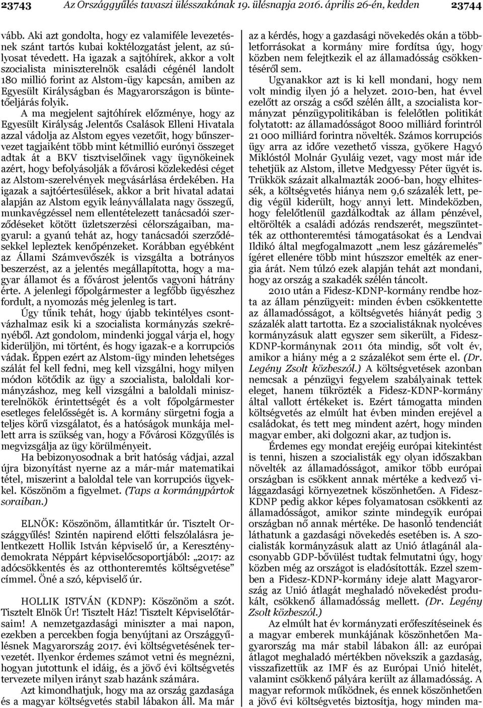 Ha igazak a sajtóhírek, akkor a volt szocialista miniszterelnök családi cégénél landolt 180 millió forint az Alstom-ügy kapcsán, amiben az Egyesült Királyságban és Magyarországon is büntetőeljárás