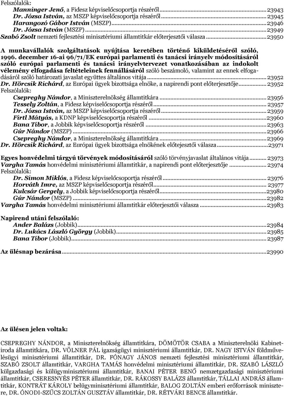 .. 23950 A munkavállalók szolgáltatások nyújtása keretében történő kiküldetéséről szóló, 1996.