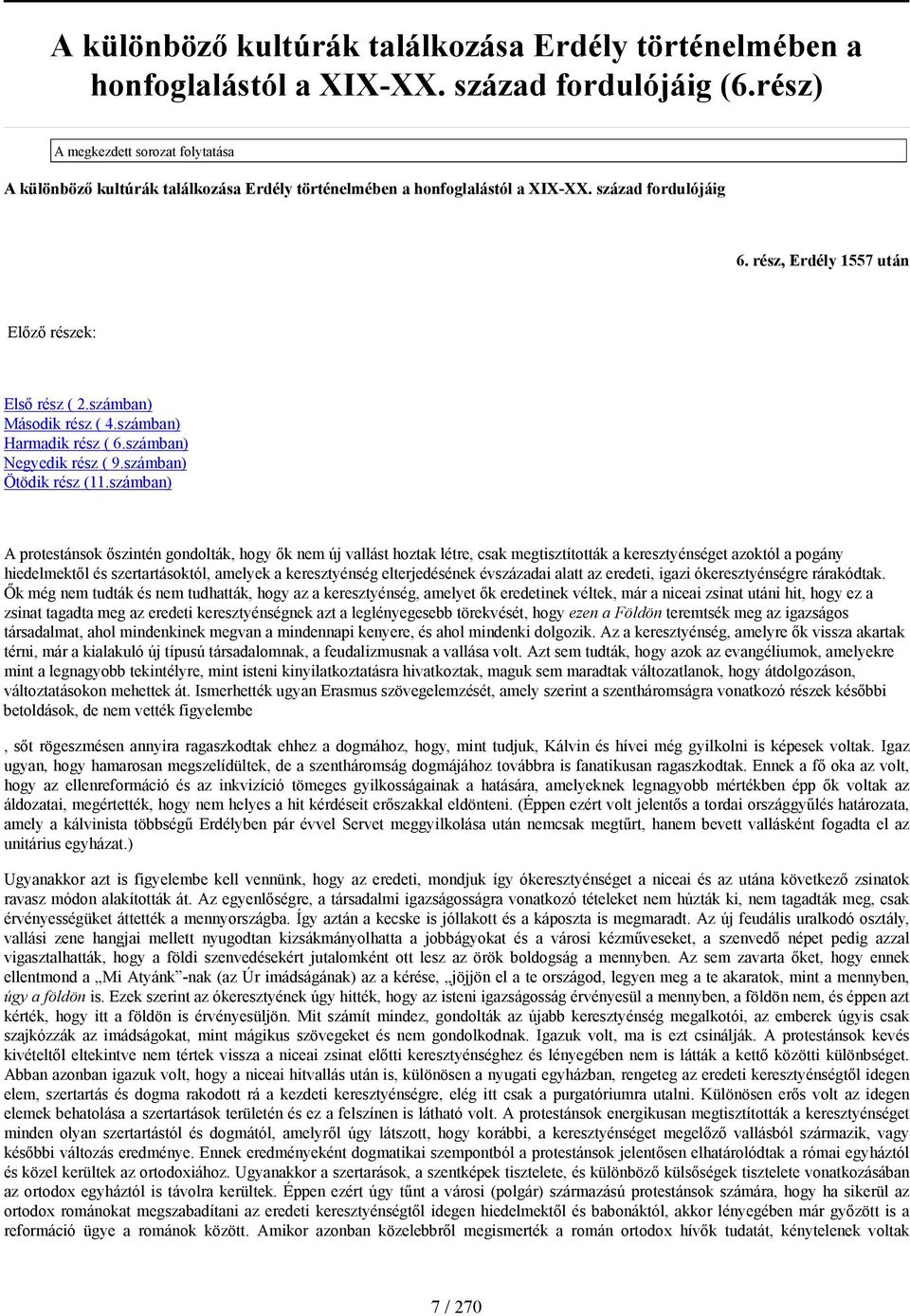számban) Második rész ( 4.számban) Harmadik rész ( 6.számban) Negyedik rész ( 9.számban) Ötödik rész (11.