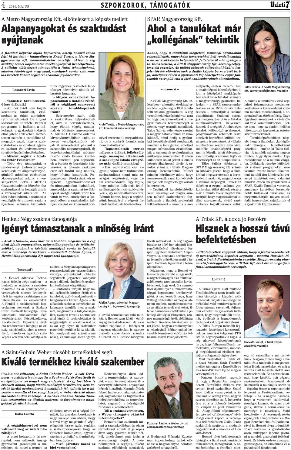 kommunikációs vezetője, akivel a cég szakképzéssel kapcsolatos tevékenységéről beszélgettünk.