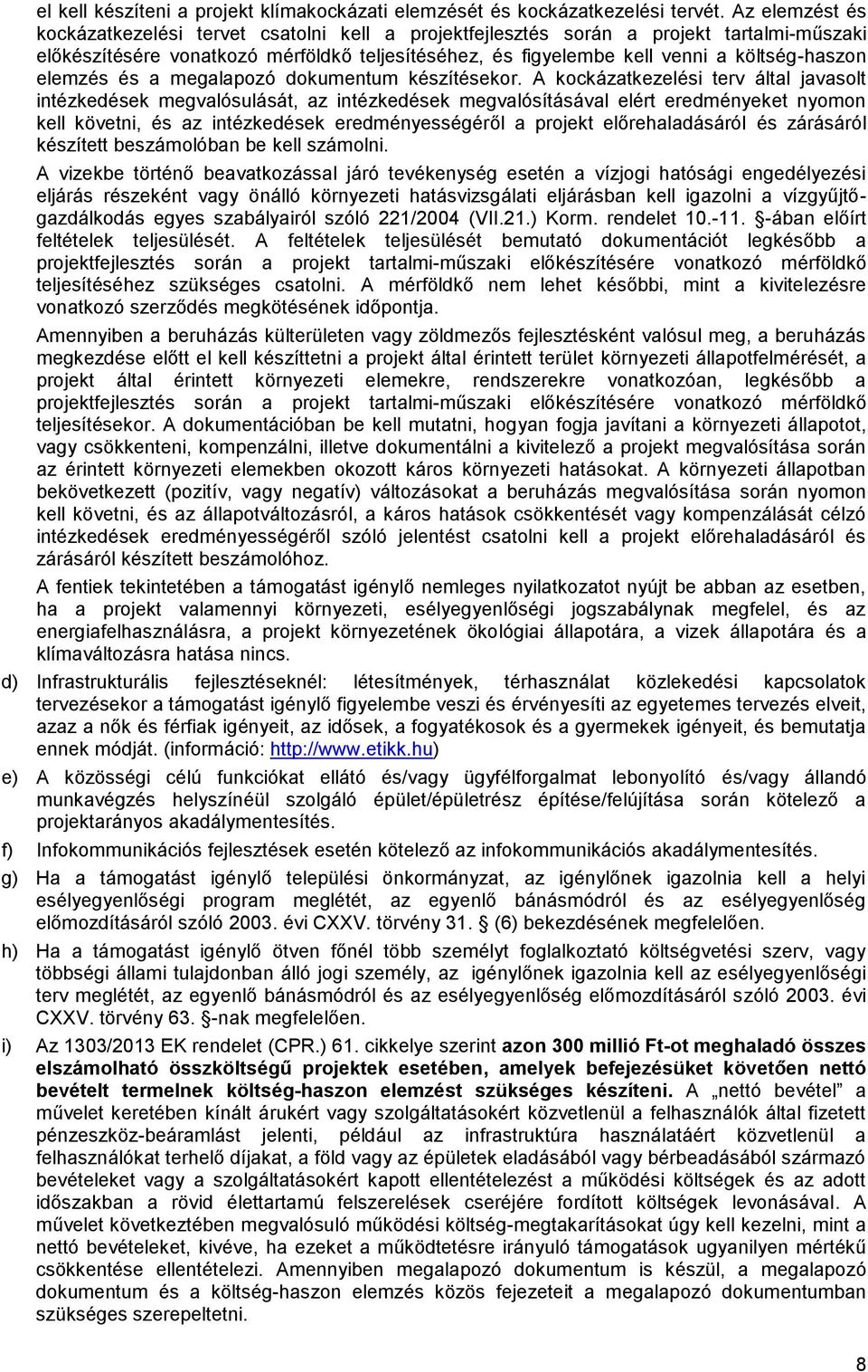 elemzés és a megalapozó dokumentum készítésekor.