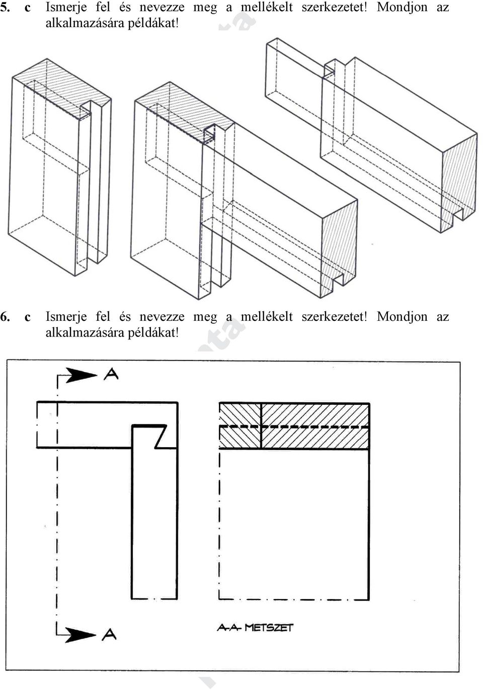 Mondjon az alkalmazására példákat! 6.