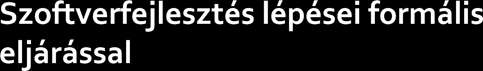 Leírás (specifikáció) modell alapú megközelítés matematikai fogalmakkal jellemzi a program futása során felvehető egyes állapotokat, állapotátmeneteket