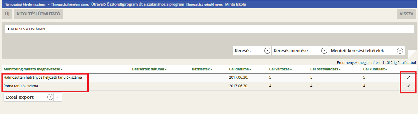 Az alábbi két mező kitöltése szükséges: Cél dátum: Kérjük, a 2017.06.30-ot rögzítsék be.