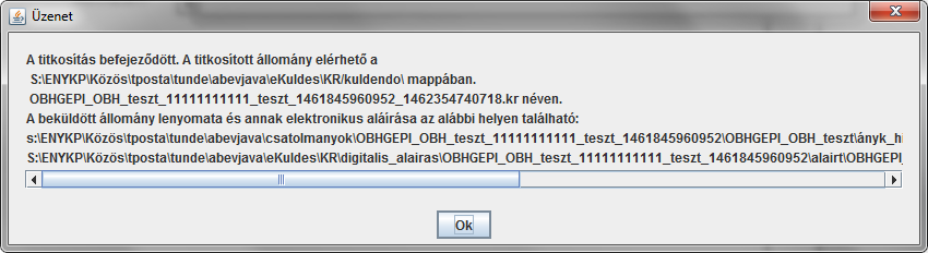 A felhasználó számára készül egy bejegyzés a Küldésre megjelölés tényéről a napló állományba (Szerviz-> Megjelölés, átadás naplófájl). Az elkészített állományt a felhasználó az elkészült.