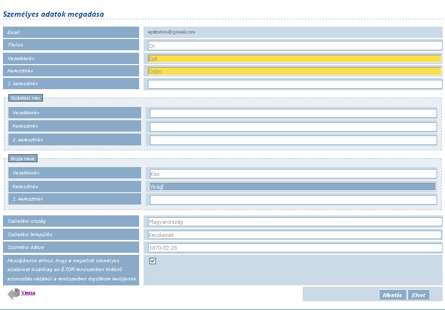 Az adatok bevitelét követően a Mentés gombra való kattintással az adatok tárolásra kerülnek (a rendelkezéstől függően csak a bejelentkezés idejére, vagy tartósan).