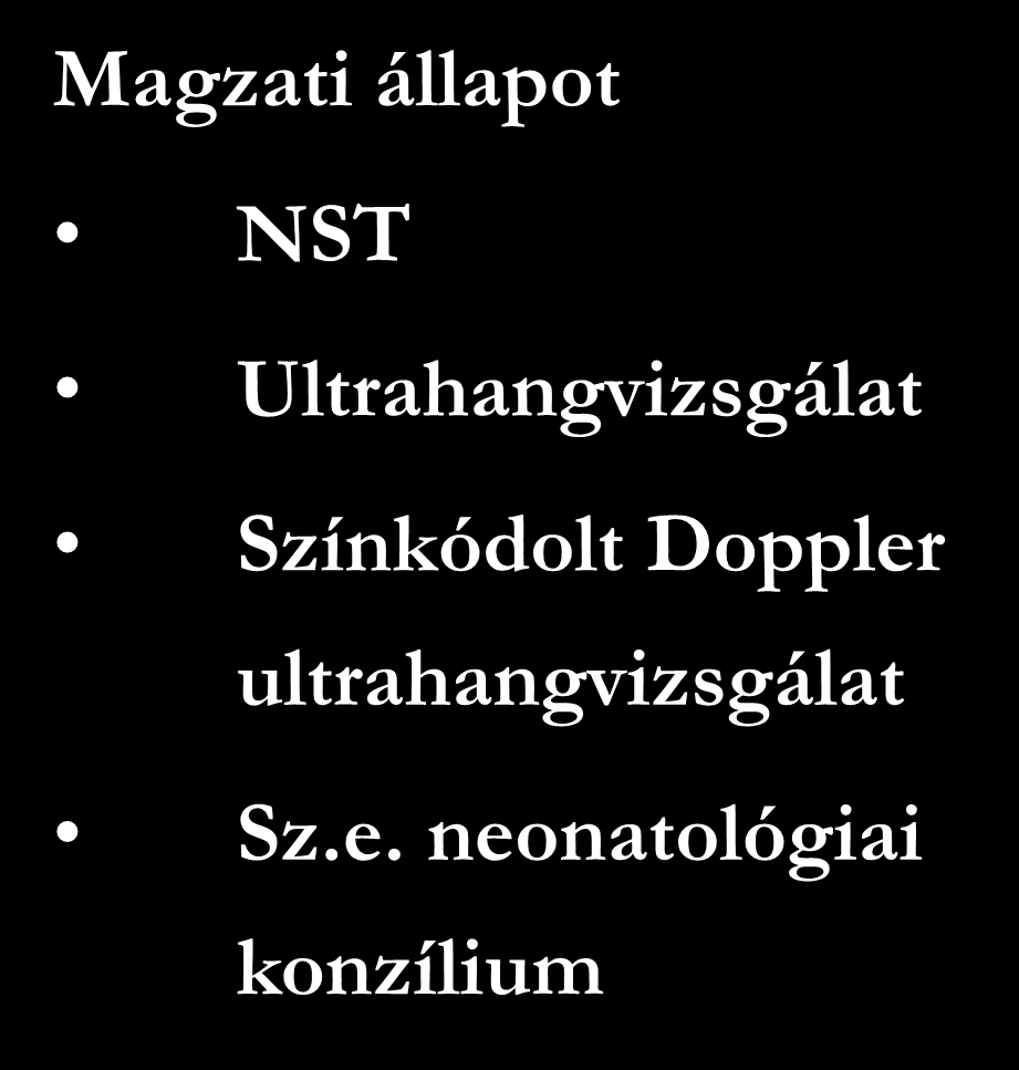 Az anyai és a magzati állapot vizsgálata súlyos praee