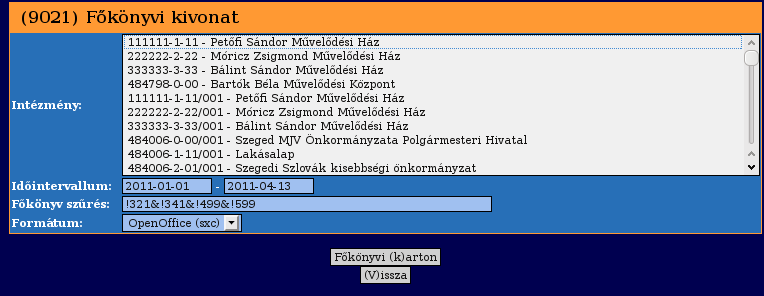 A főkönyveket lehet évszámra szűkíteni, azok állapotára (aktív, inaktív), típusára (állományi, előirányzat, teljesítés).