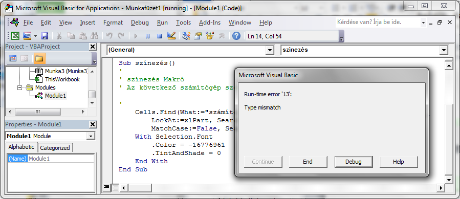 Makrók használata az Excelben - Makróhibák kezelése, biztonságos jelszavak generálása Makróhibák kezelése A Visual Basic szerkesztőablakában szerkesztés közben elindított futtatással ellenőrizhetjük