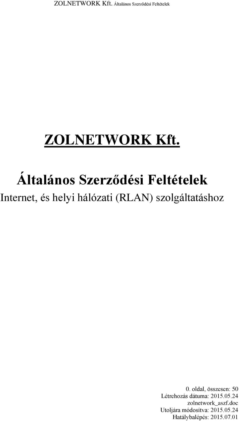 Feltételek Internet, és helyi