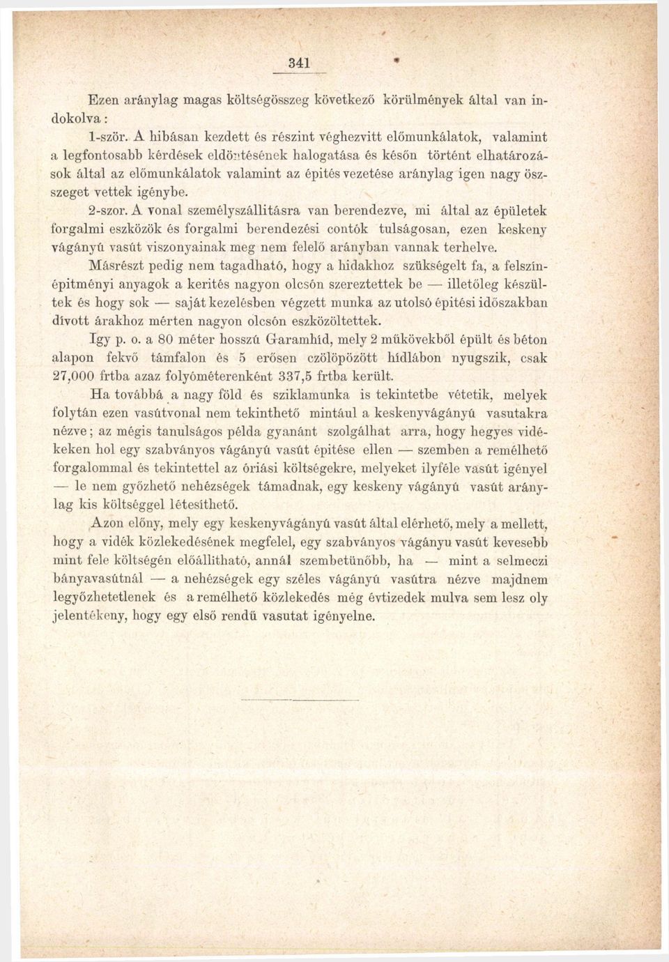 aránylag igen nagy őszszeget vettek igénybe. 2-szor.