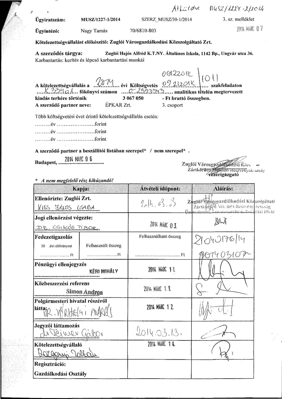 , Ungvár utca 36. Karbantartás: kerítés és íépcső karbantartási munkái 00<2ZO4L A kötelezettségvállalás a.. *S t..".. A... évi Költségvetés.V... JA &.Y. Ivr.. A... szakfeladaton. főkönyvi számon...,qtl.