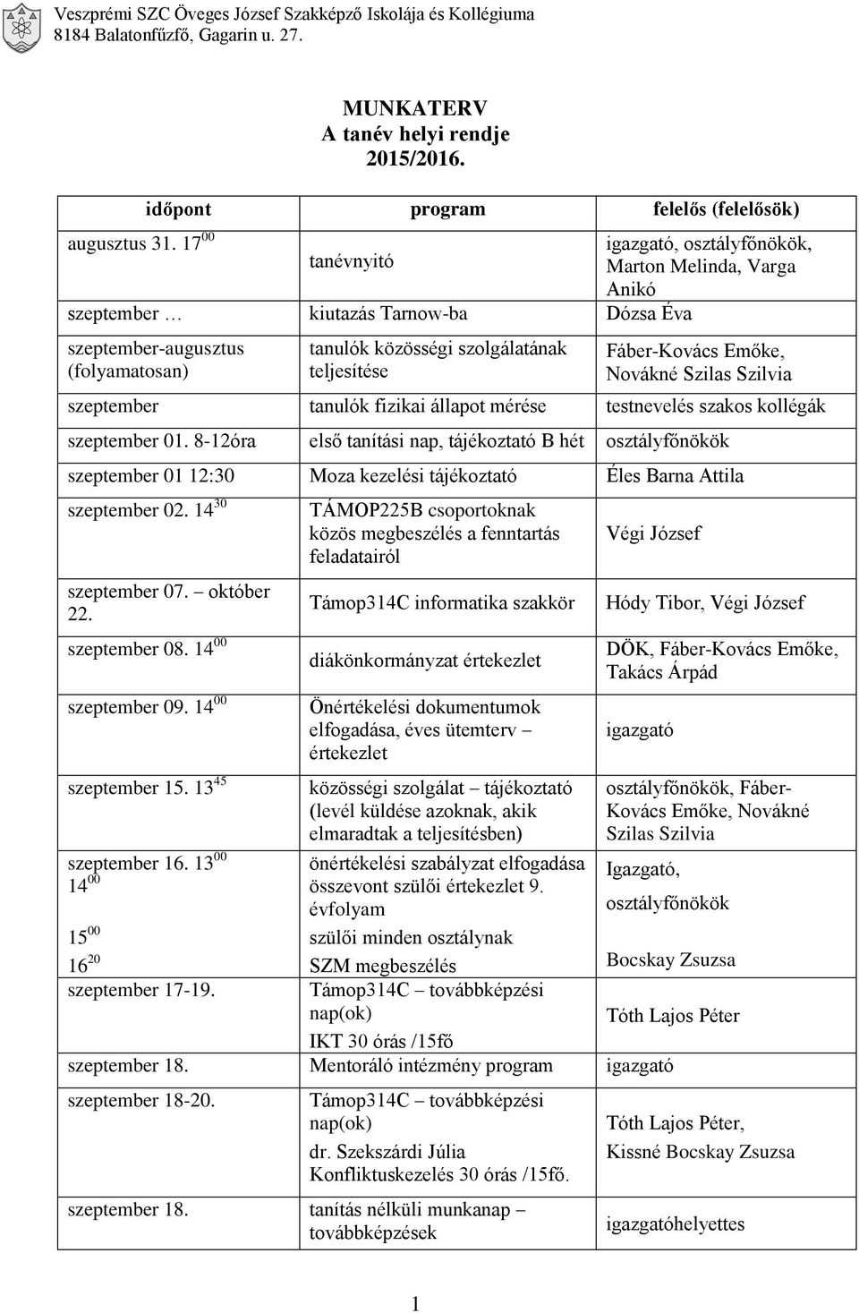 Emőke, Novákné Szilas Szilvia szeptember tanulók fizikai állapot mérése testnevelés szakos kollégák szeptember 01.