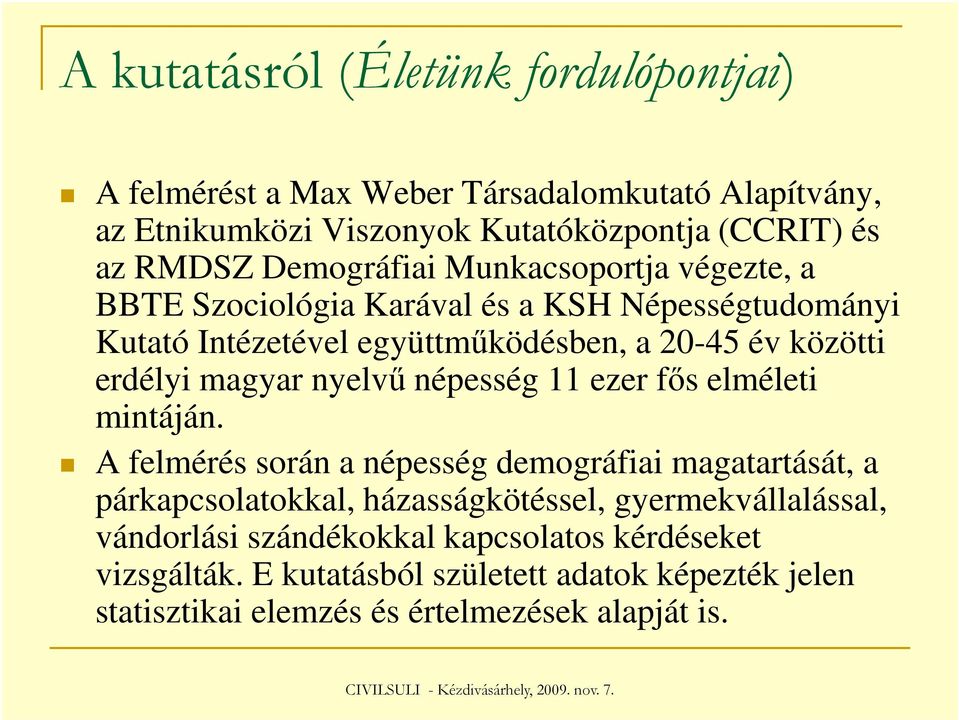 magyar nyelvű népesség 11 ezer fős elméleti mintáján.