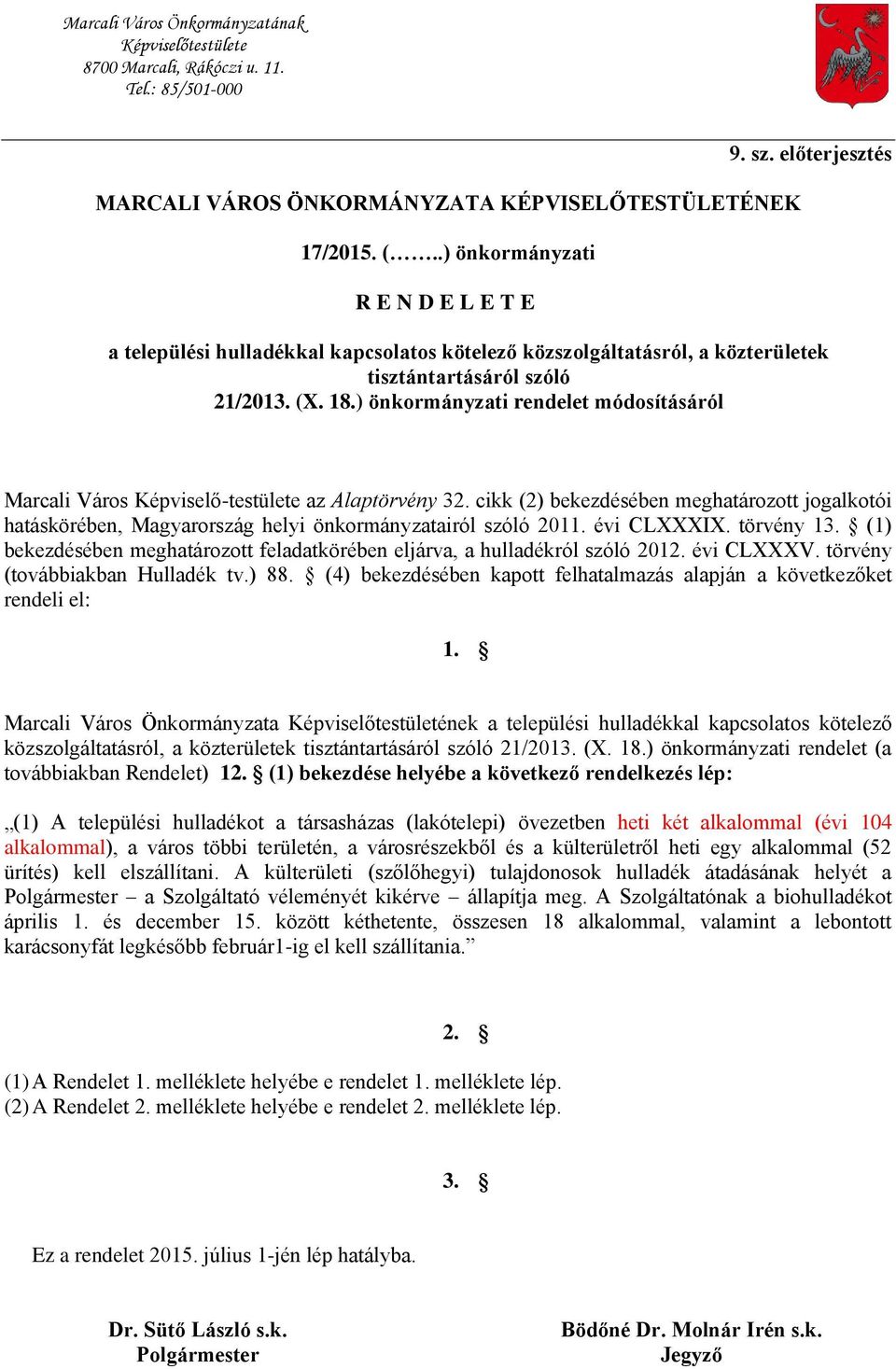 ) önkormányzati rendelet módosításáról Marcali Város Képviselő-testülete az Alaptörvény 32.