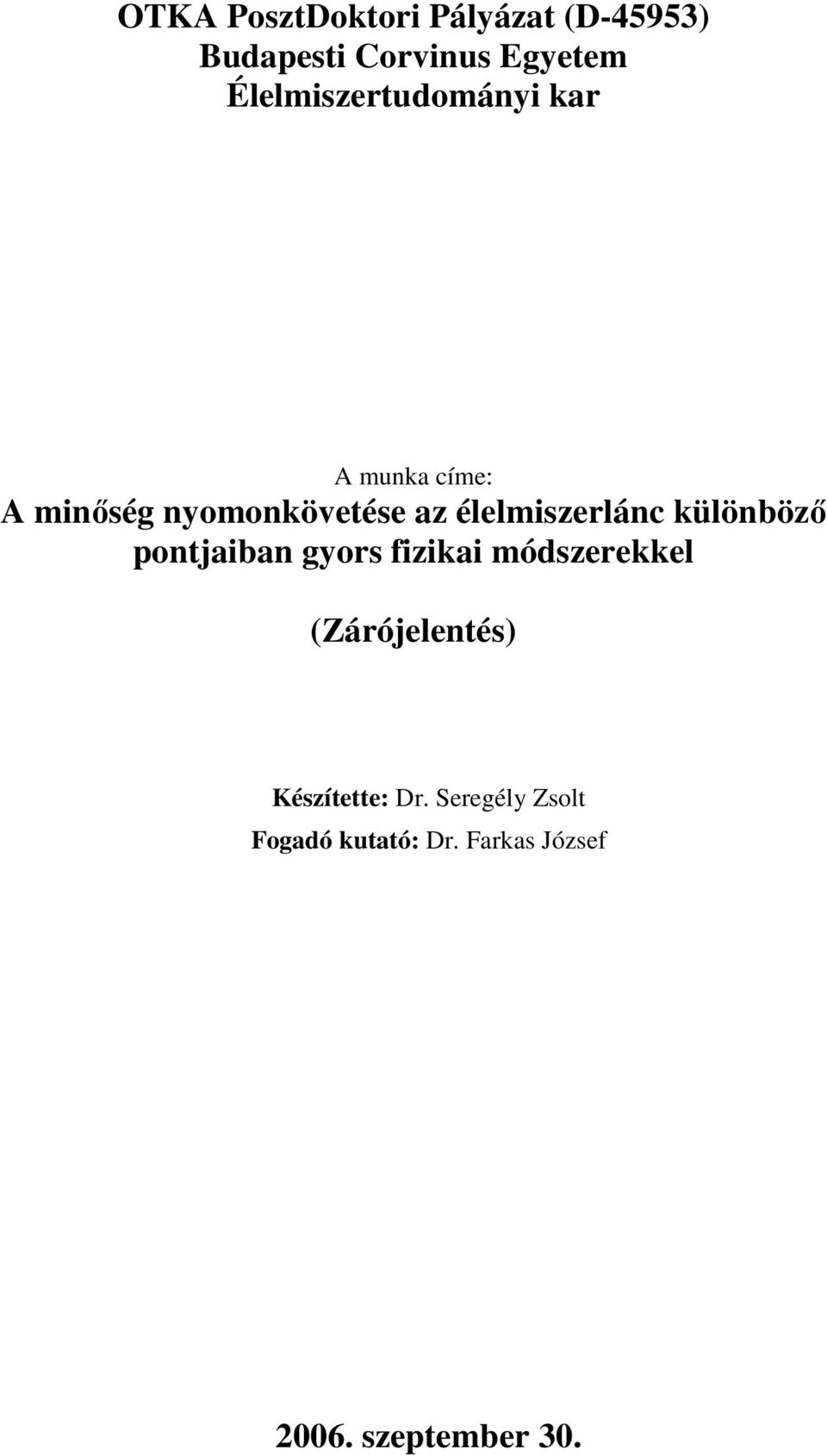 élelmiszerlánc különböző pontjaiban gyors fizikai módszerekkel
