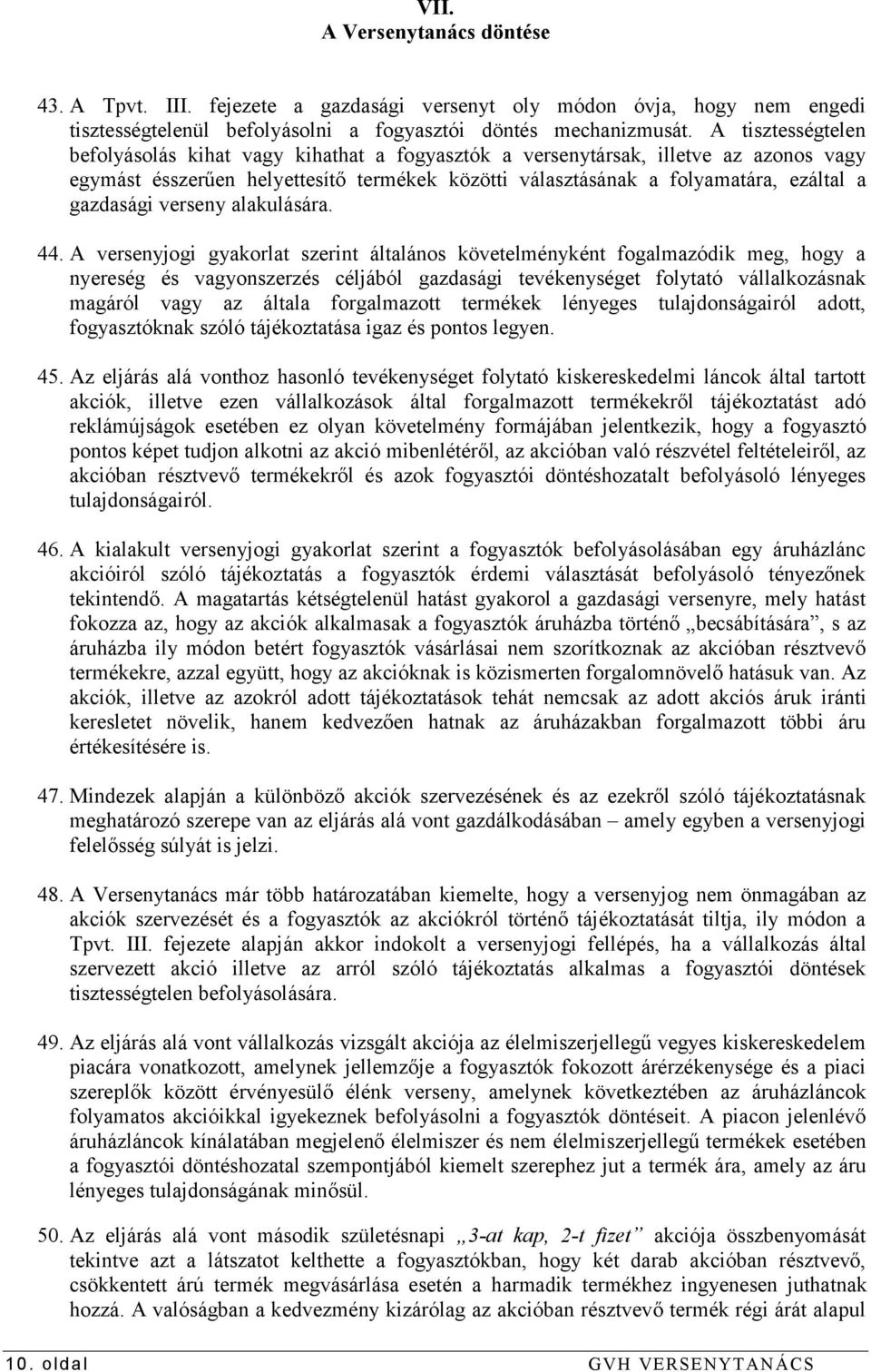 gazdasági verseny alakulására. 44.