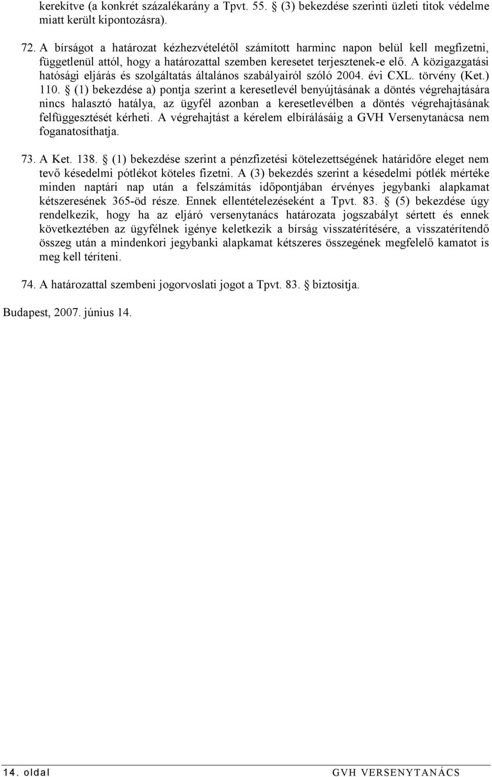 A közigazgatási hatósági eljárás és szolgáltatás általános szabályairól szóló 2004. évi CXL. törvény (Ket.) 110.