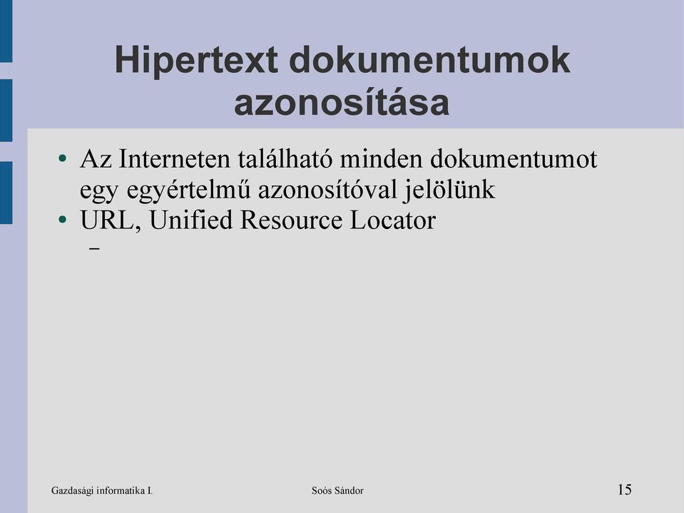 egyértelmű azonosítóval jelölünk URL, Unified