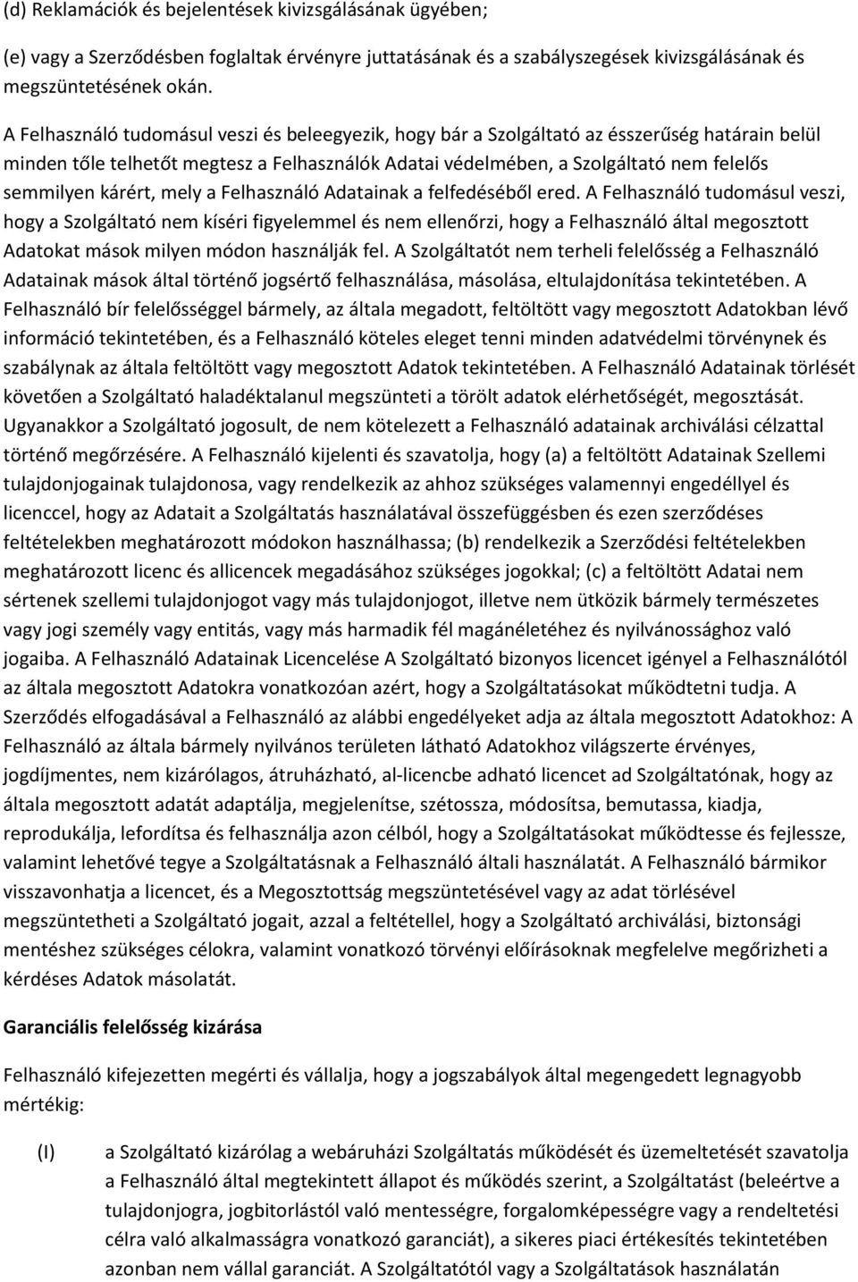 kárért, mely a Felhasználó Adatainak a felfedéséből ered.