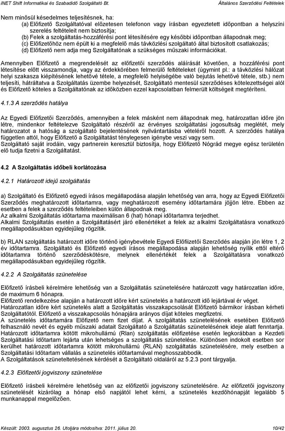 adja meg Szolgáltatónak a szükséges műszaki információkat.