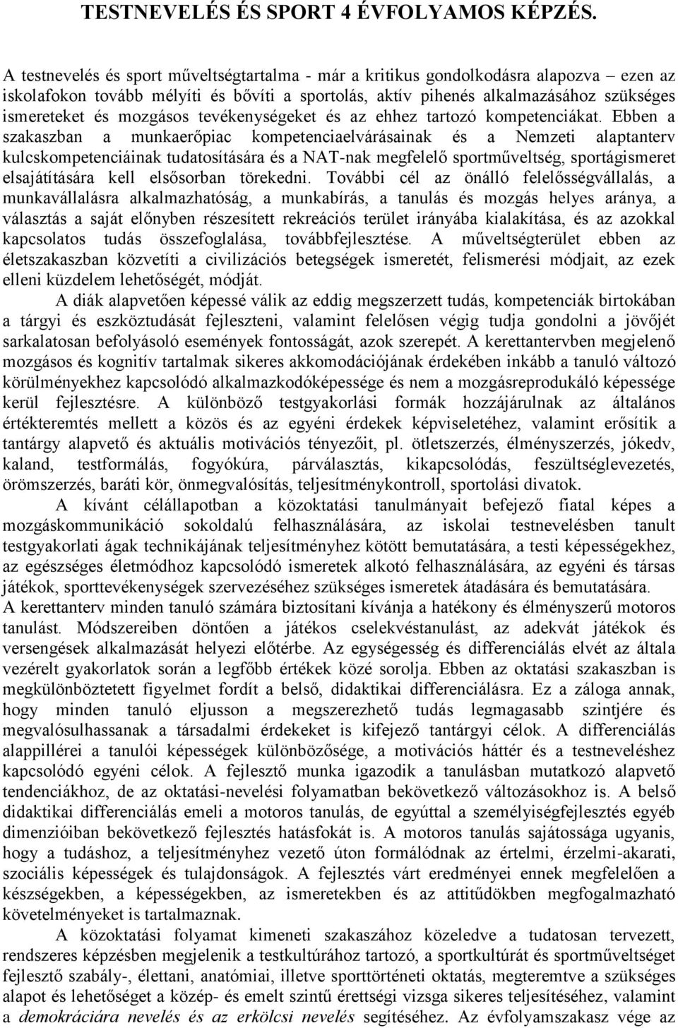 mozgásos tevékenységeket és az ehhez tartozó kompetenciákat.