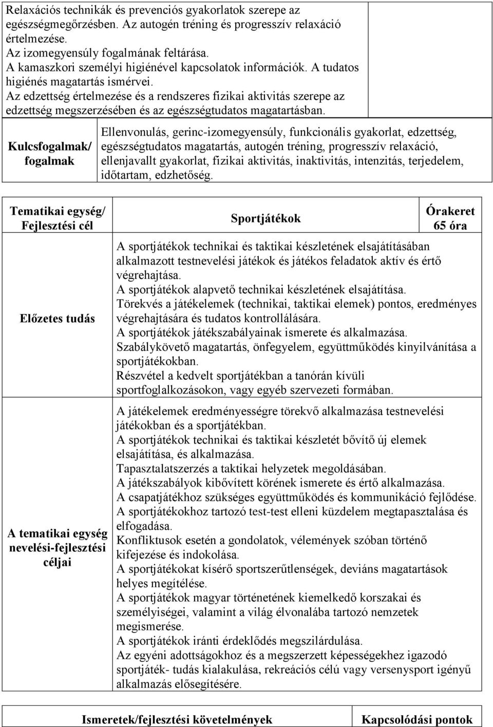 Az edzettség értelmezése és a rendszeres fizikai aktivitás szerepe az edzettség megszerzésében és az egészségtudatos magatartásban.