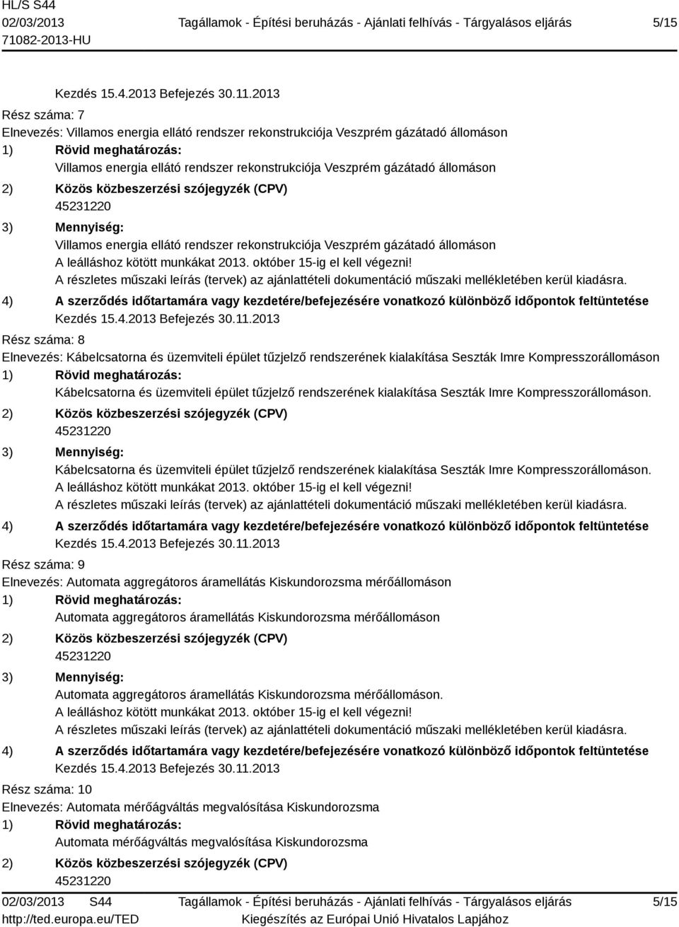 Kábelcsatorna és üzemviteli épület tűzjelző rendszerének kialakítása Seszták Imre Kompresszorállomáson.