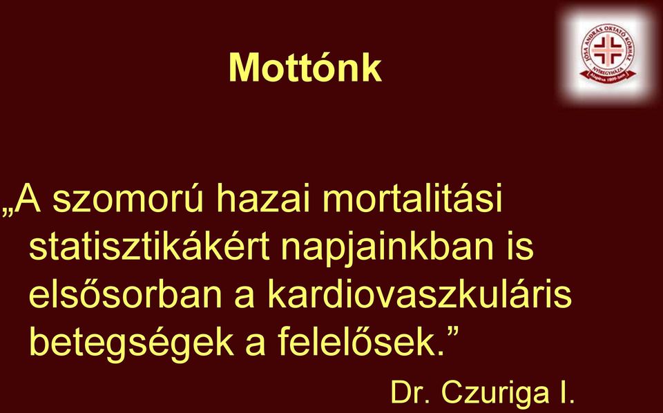 napjainkban is elsősorban a