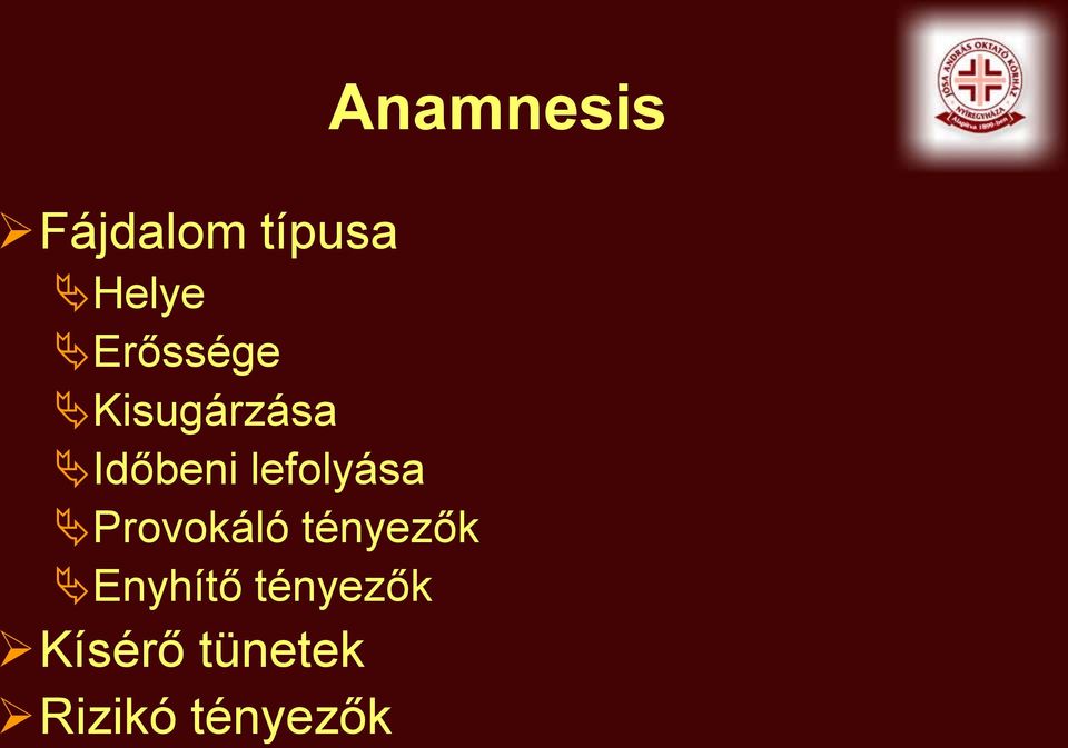 Provokáló tényezők Enyhítő