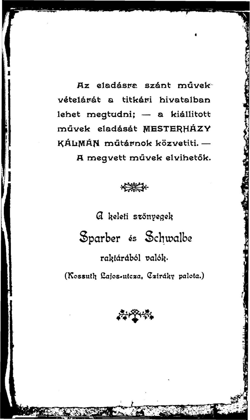 műtáfnok közvetíti. fi megvett művek elvihetők. QL l?