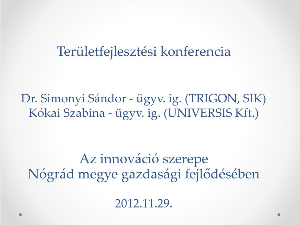 (TRIGON, SIK) Kókai Szabina - ügyv. ig.