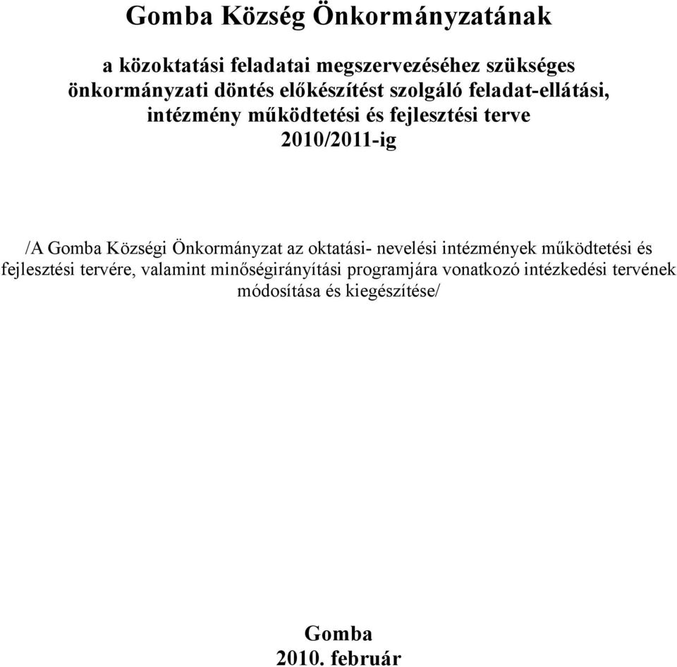 Gomba Községi Önkormányzat az oktatási- nevelési intézmények működtetési és fejlesztési tervére,