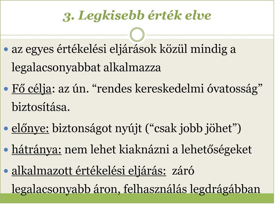 rendes kereskedelmi óvatosság biztosítása.