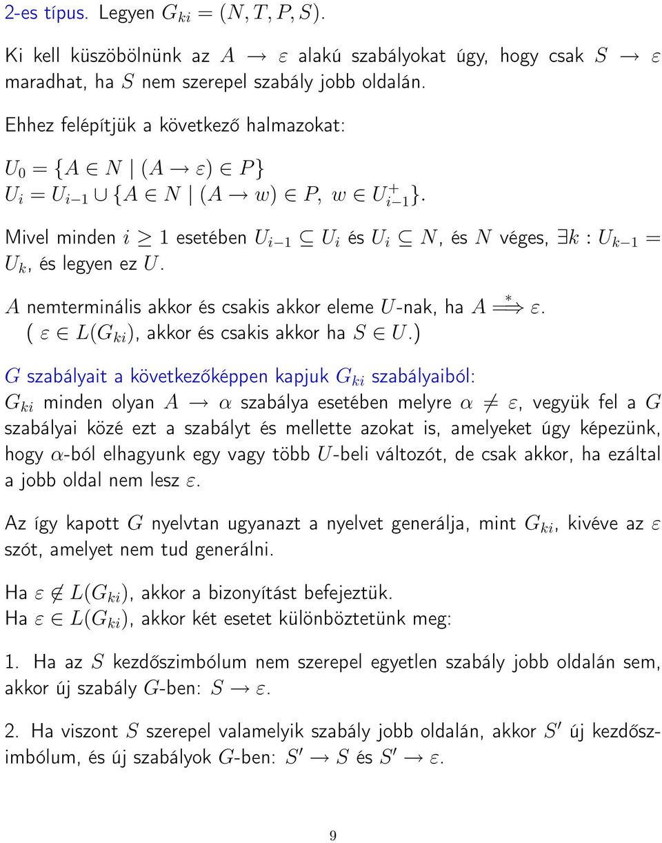 A nemterminális akkor és csakis akkor eleme U-nak, ha A = ε. ( ε L(G ki ), akkor és csakis akkor ha S U.