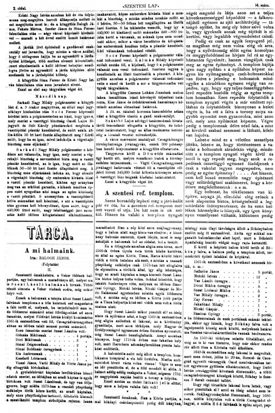 felszólalása ntáa a égy városi képviselő kivételével maradt a két évvel ezelőtt hozott határosat mellett.