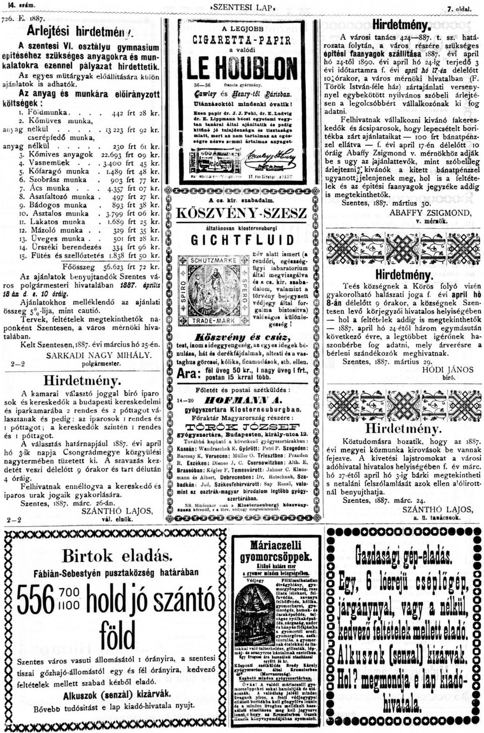 cserépfedő munka, anyag nélkül 230 frt 61 kr. 3. Kőmives anyagok 22.693 f rt 9 kr. 4. Vasnemüek... 3.400 frt 45 kr. 5. Kőfaragó munka. 1.489 frt 48 kr. 6. Szobrász munka. 903 frt 77 kr. 7. Ács munka.