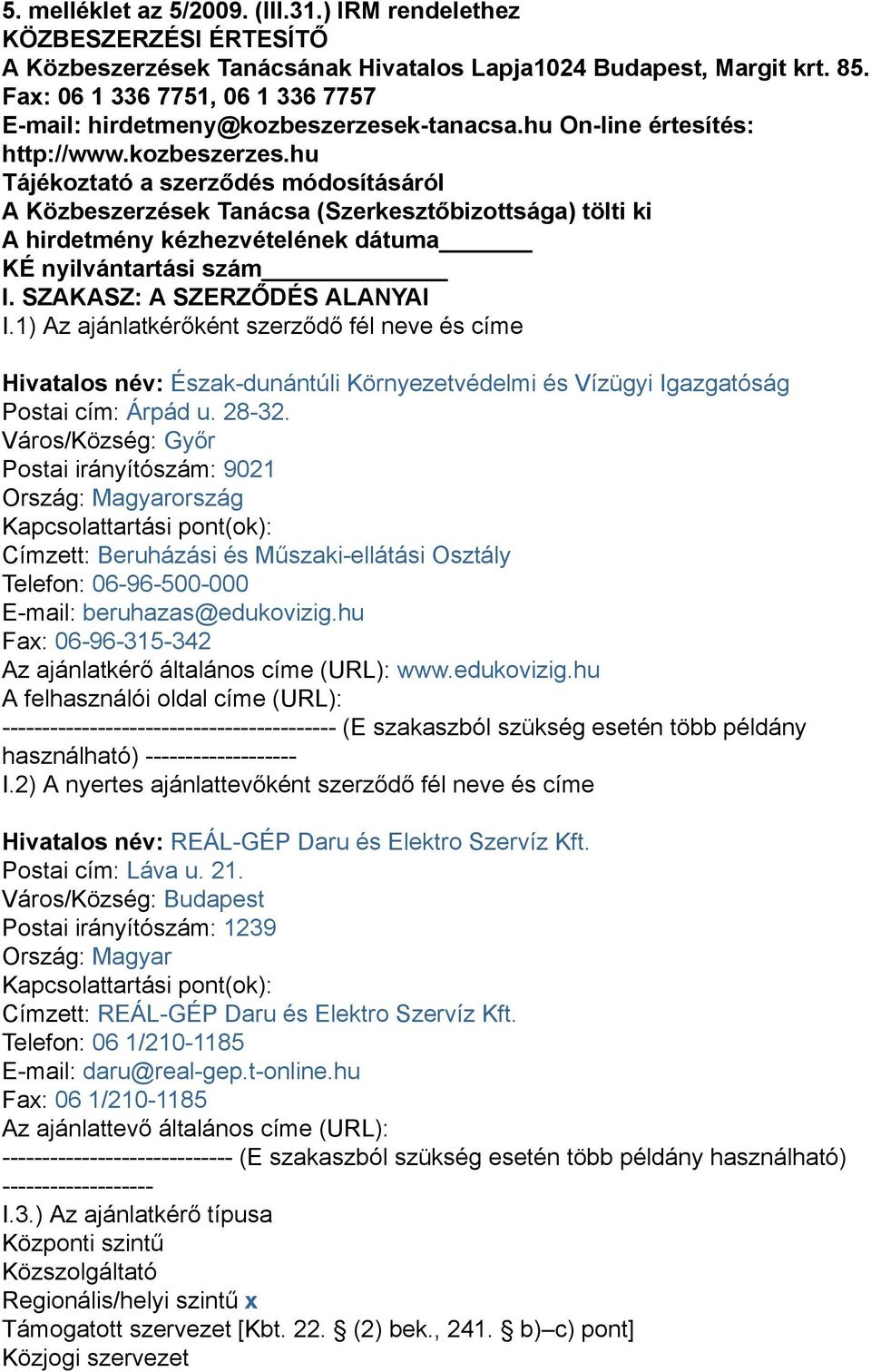 k-tanacsa.hu On-line értesítés: http://www.kozbeszerzes.