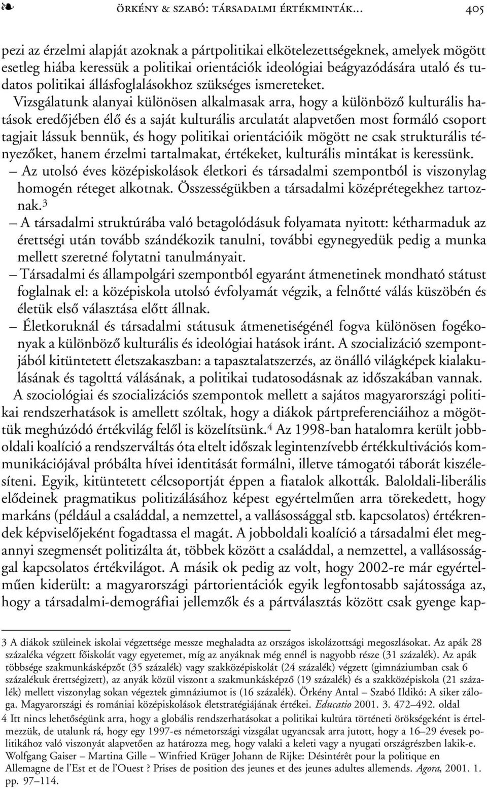 állásfoglalásokhoz szükséges ismereteket.