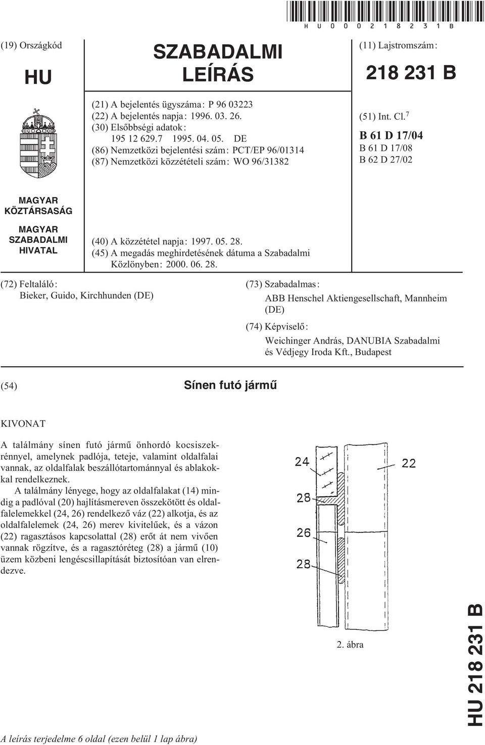 7 B 61 D 17/04 B 61 D 17/08 B 62 D 27/02 MAGYAR KÖZTÁRSASÁG MAGYAR SZABADALMI HIVATAL (40) A közzététel napja: 1997. 0. 28.