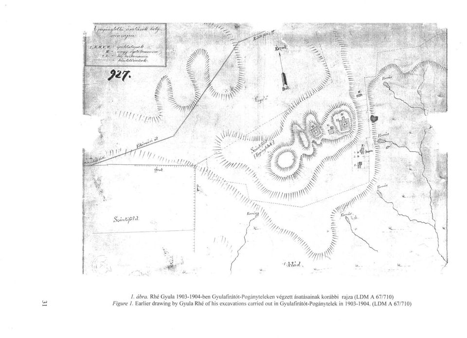 ásatásainak korábbi rajza (LDM A 67/710) Figure 1.
