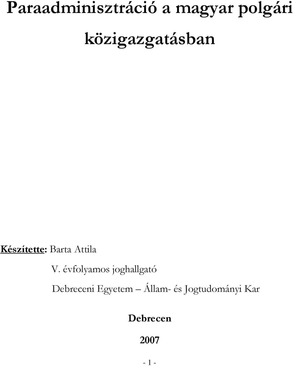 V. évfolyamos joghallgató Debreceni