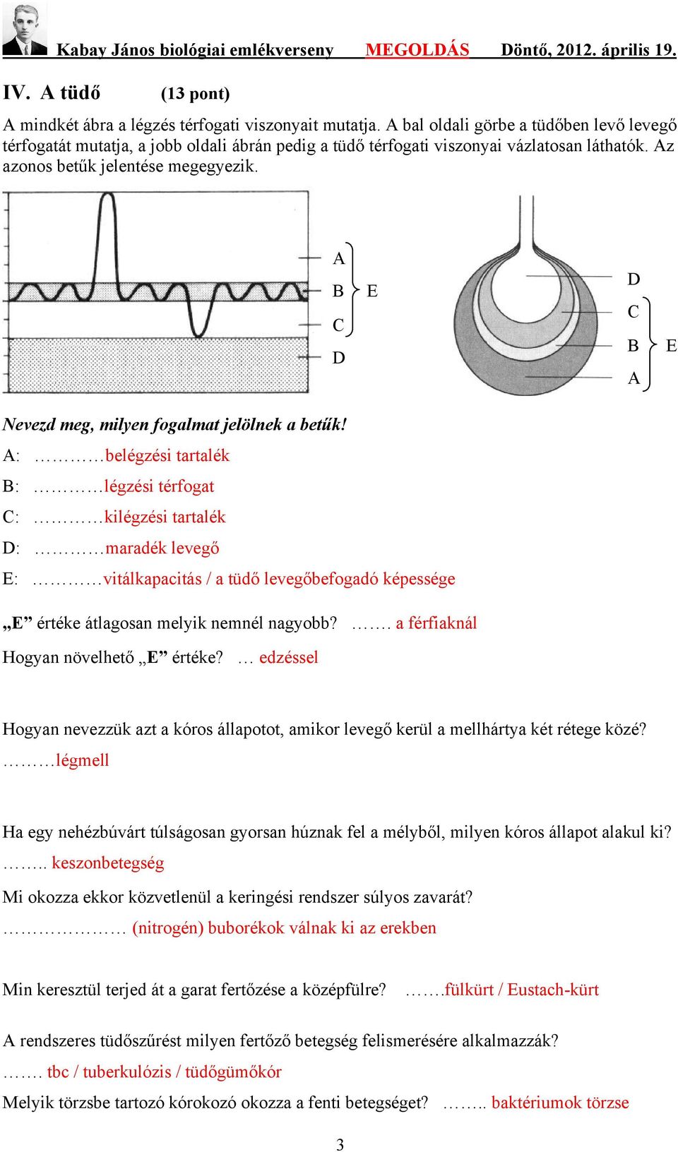 D E D E Nevezd meg, milyen fogalmat jelölnek a betűk!