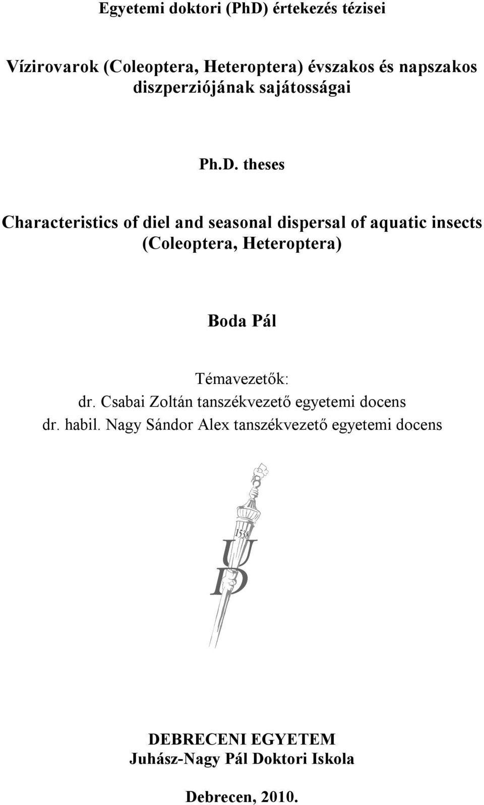 theses Characteristics of diel and seasonal dispersal of aquatic insects (Coleoptera, Heteroptera) Boda