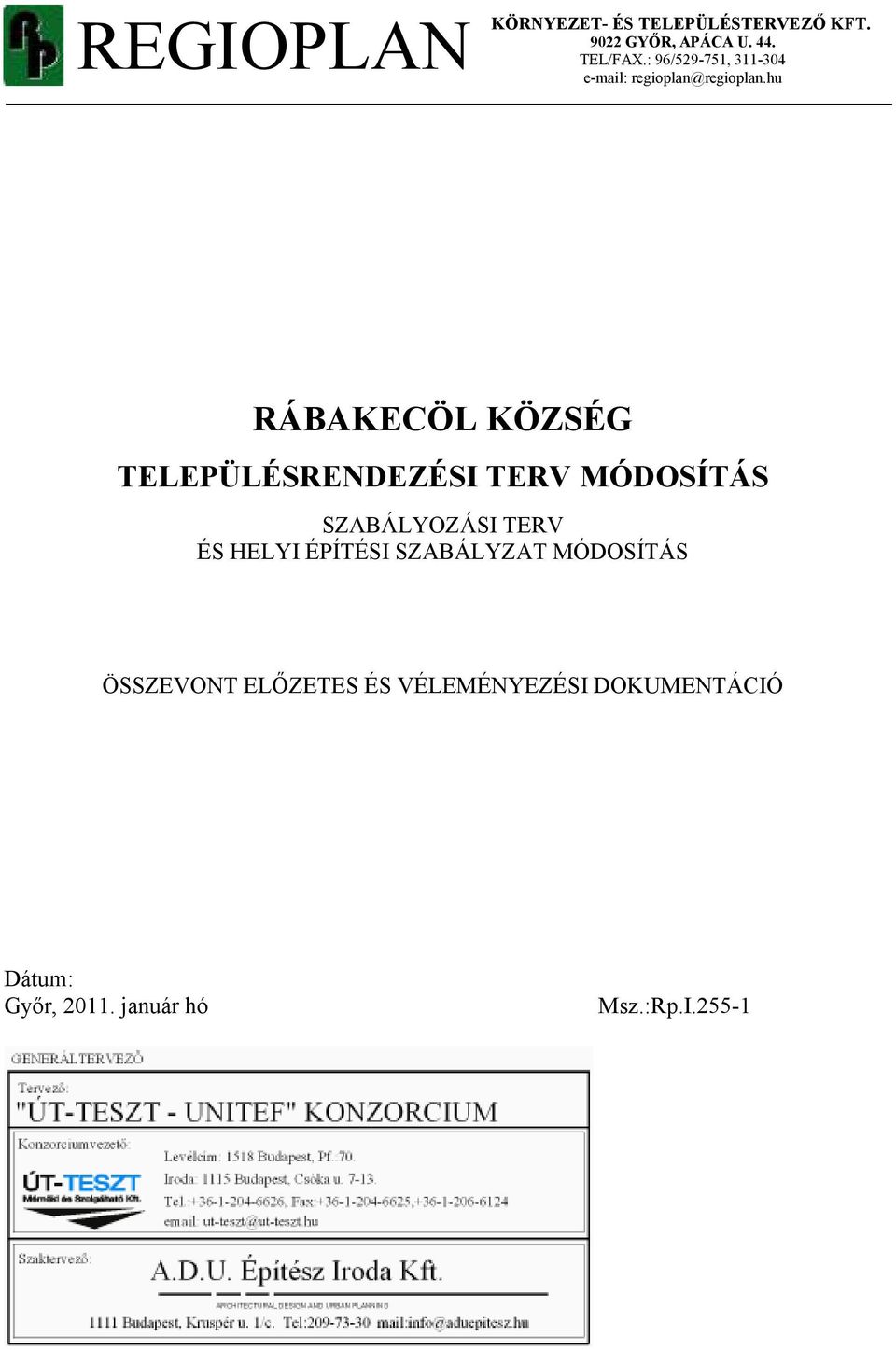 hu RÁBAKECÖL KÖZSÉG TELEPÜLÉSRENDEZÉSI TERV MÓDOSÍTÁS SZABÁLYOZÁSI